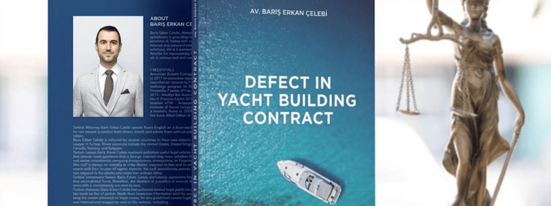 The book titled 'Defect in Yacht Building Contracts' written by lawyer Barış Erkan Çelebi