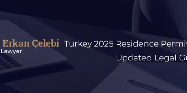 Turkey 2025 Residence Permit via Real Estate Updated Legal Guide